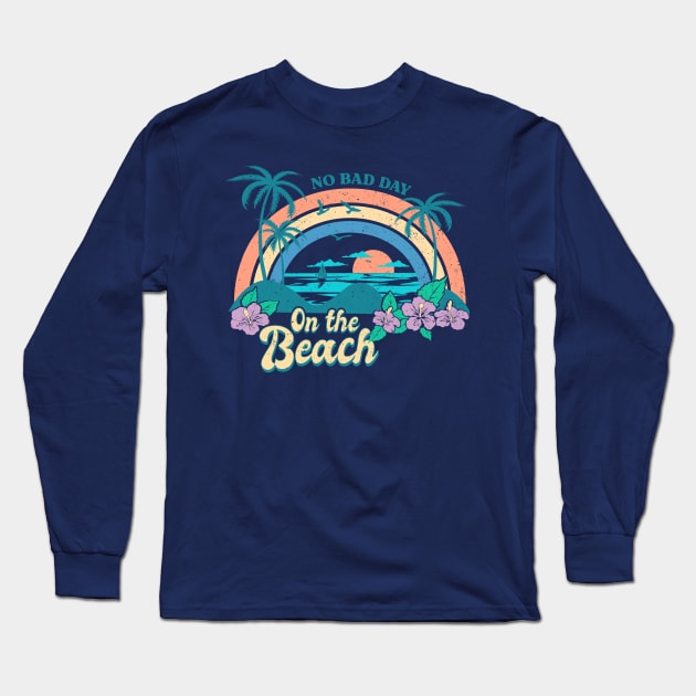 No Bad Day On The Beach Long Sleeve T-Shirt by KayBee Gift Shop